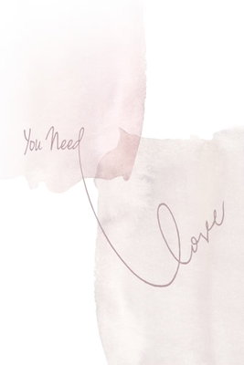 You need love vertical – motivvy. Mycket ljus, handskriftsliknande typografi ligger över mjuka rosa och beige färgskiftningar.