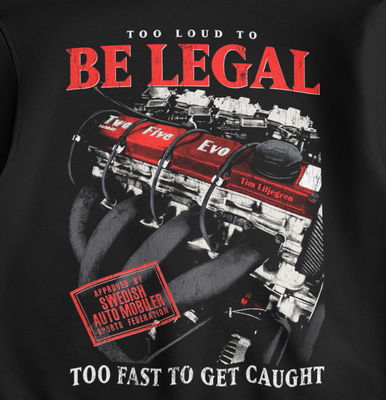 T-shirt "Too Loud to Be Legal" (Limited edition)