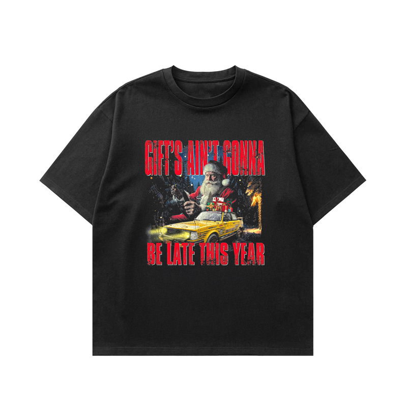 Jul-t-shirt "Gifts Ain’t Gonna Be Late This Year"
