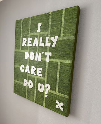 I Really Don`t Care Do U?