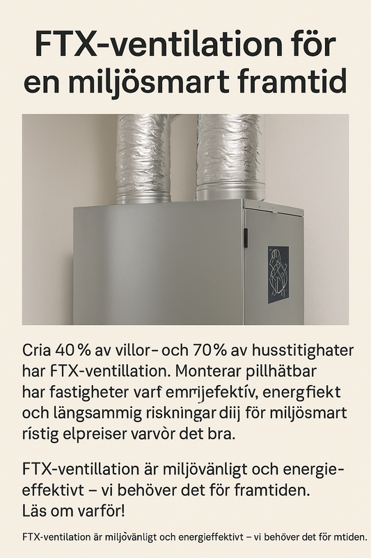 FTX-ventilation – Framtidens energieffektiva ventilationslösning för hus och fastigheter