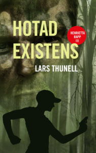 Lars Thunell - Hotad Existens (Faludeckare med polisinspektör Henrietta Rapp)