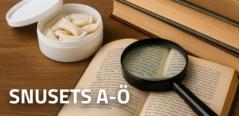 Snusets A–Ö – En komplett ordlista för dig som vill förstå snusvärlden