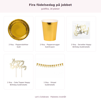 Fira födelsedag på jobbet – guldfika, 16 platser – exakt innehåll och antal förpackningar