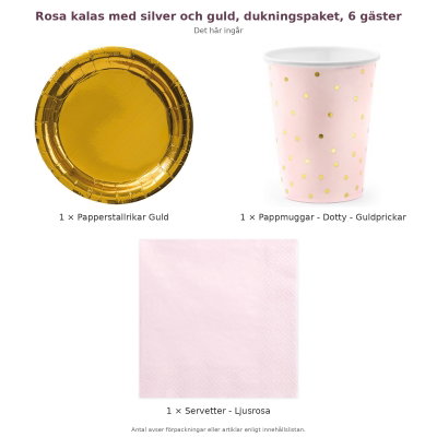 Rosa kalas med silver och guld, dukningspaket, 6 gäster – innehåll och antal förpackningar