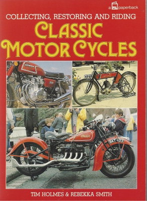 Boek: Classic Motorcycles – Collecting, Restoring, Riding