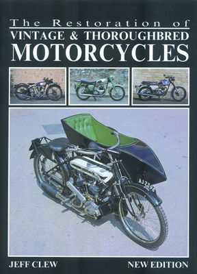 The Restoration of Vintage & Thoroughbred Motorcycles – Jeff Clew